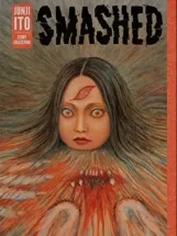 Smashed: Junji Ito S…